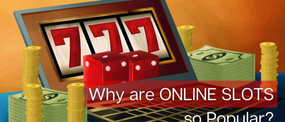 Mengapa Slot Online Begitu Populer?