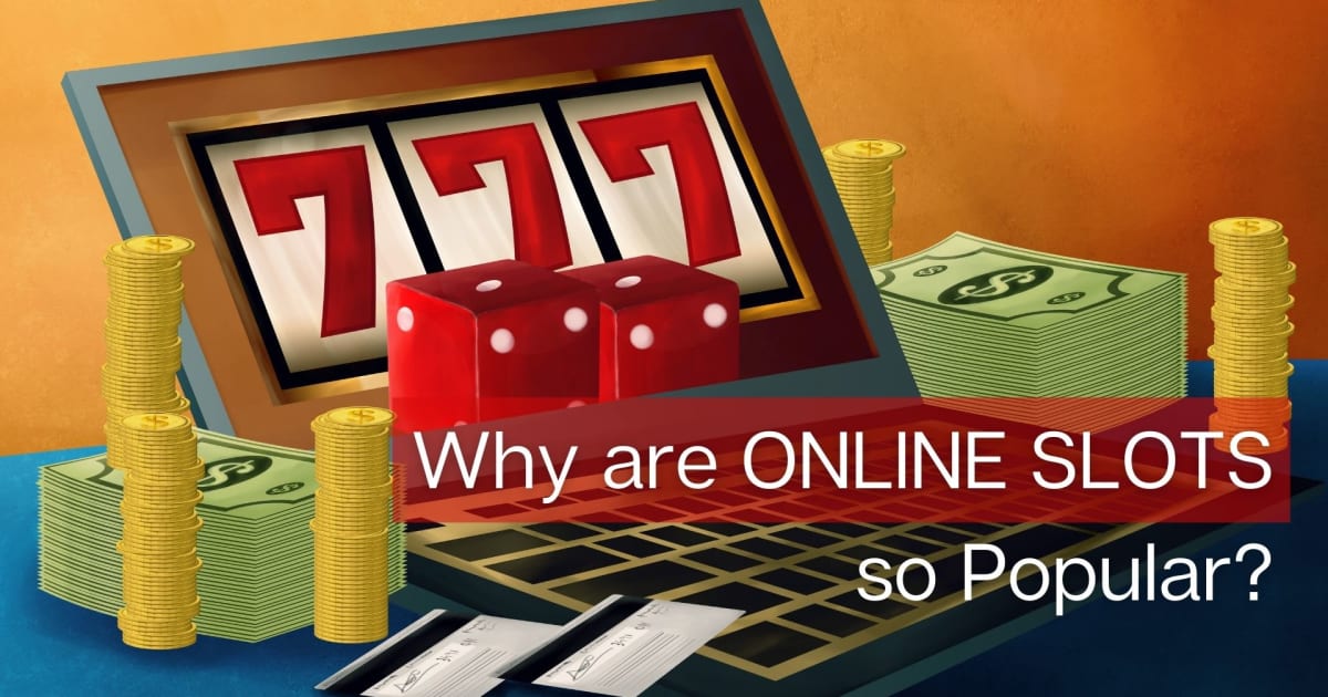 Mengapa Slot Online Begitu Populer?